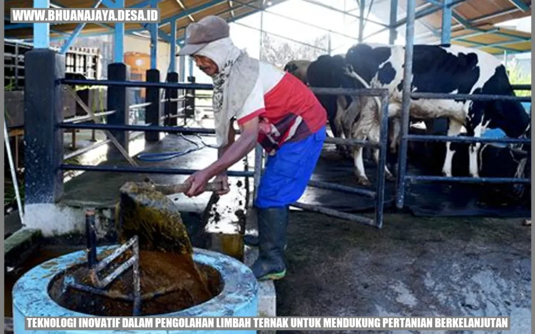 Teknologi Inovatif dalam Pengolahan Limbah Ternak untuk Mendukung Pertanian Berkelanjutan
