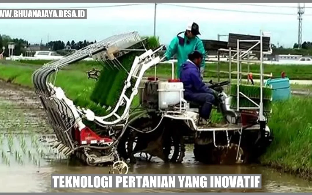 Teknologi Pertanian yang Inovatif: Revolusi dalam Dunia Pertanian